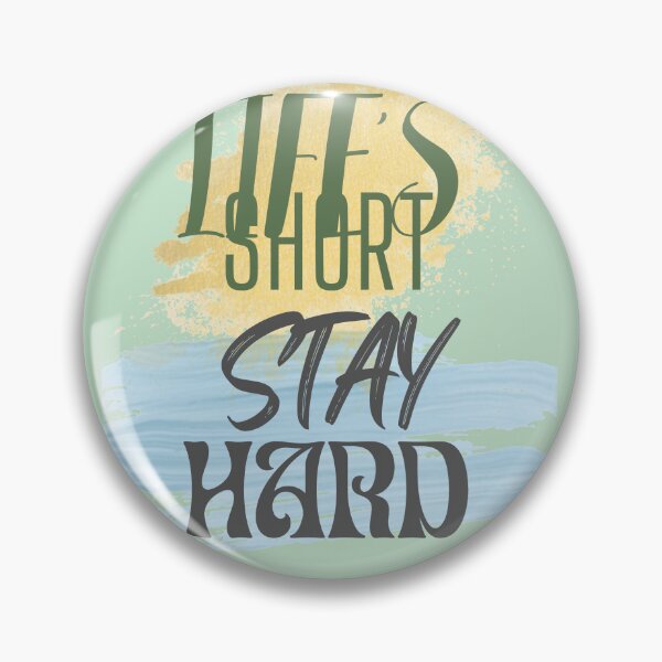 Item preview, Lifes Short Stay Hard designed and sold by Glorious-Goods.