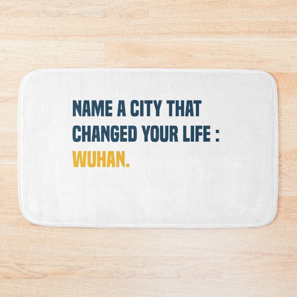 Item preview,  Name A City That Changed Your Life Wuhan Funny Covid Quote designed and sold by medbdj.