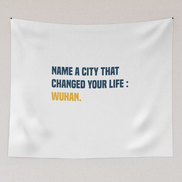 Item preview,  Name A City That Changed Your Life Wuhan Funny Covid Quote designed and sold by medbdj.