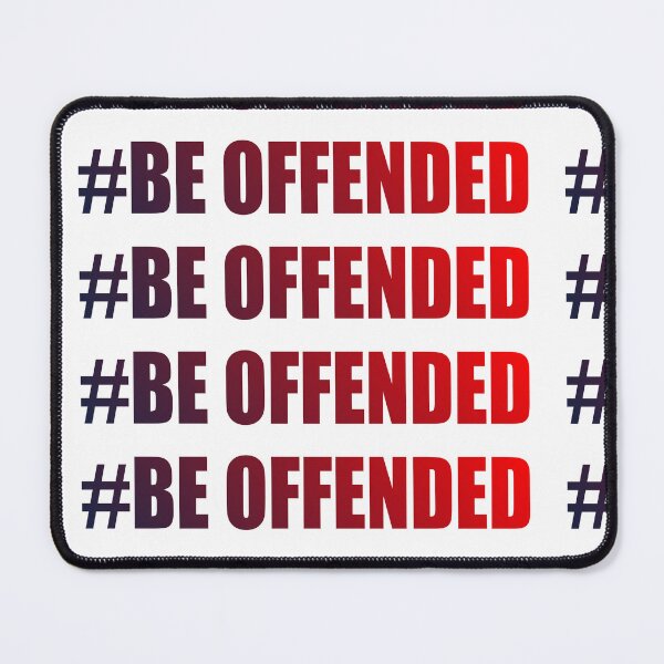 Item preview, Be Offended designed and sold by Freedom Sign.