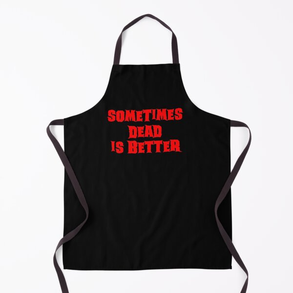 Item preview, Sometimes Dead Is Better designed and sold by barrelroll909.