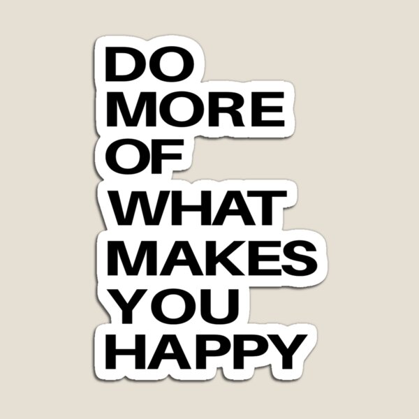 Item preview, Do what makes you happy designed and sold by SNart11.