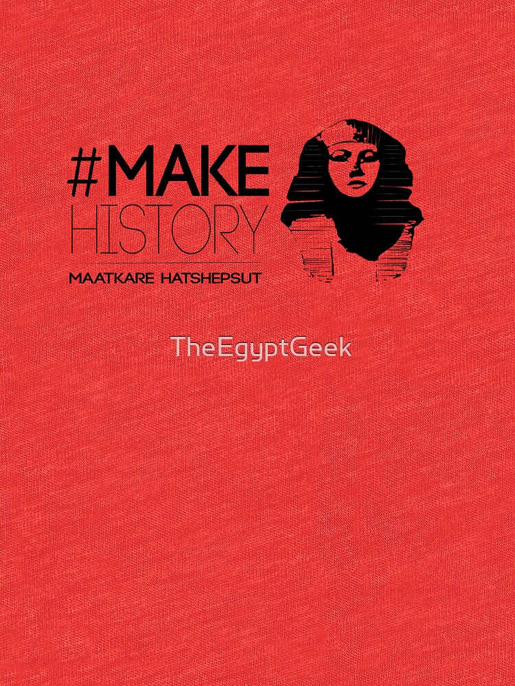 #MakeHistory - Maatkare Hatshepsut by TheEgyptGeek