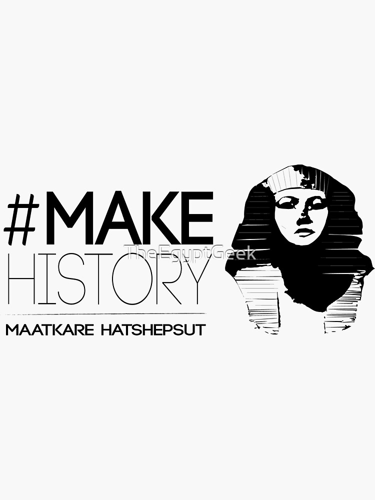 #MakeHistory - Maatkare Hatshepsut by TheEgyptGeek