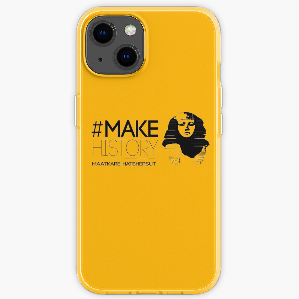 #MakeHistory - Maatkare Hatshepsut iPhone Case