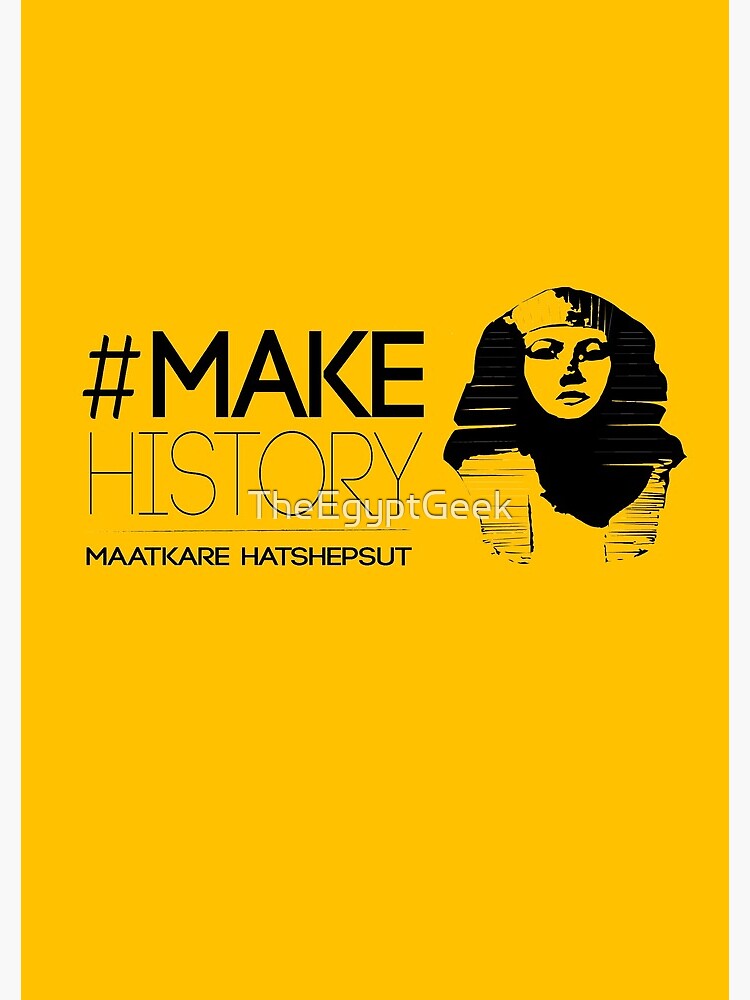 #MakeHistory - Maatkare Hatshepsut by TheEgyptGeek