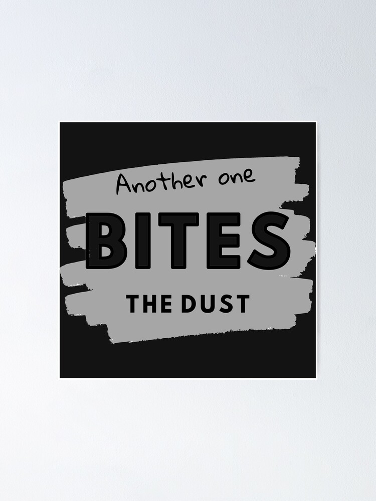 Another One Bites The Dust - the dust, bite, quotes, another one bites the  dust  Sticker for Sale by CalistaDonatel