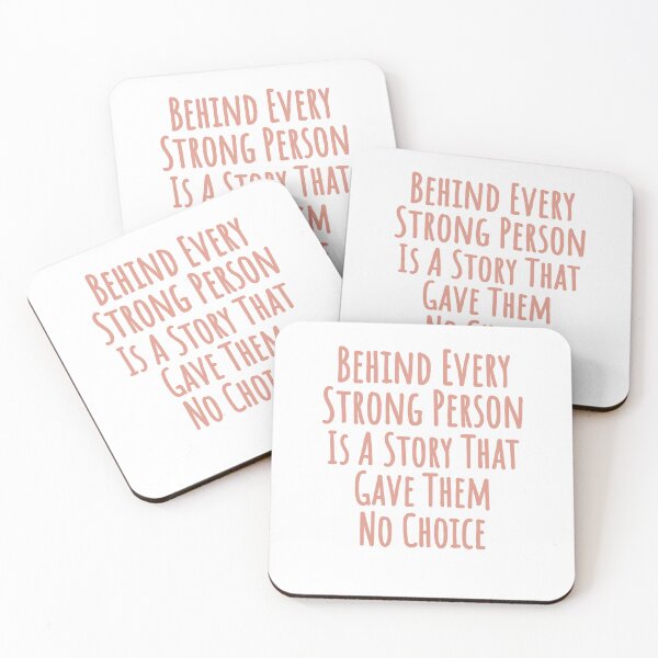 Item preview, Behind Every Strong Person Is A Story That Gave Them No Choice, Funny Quote, Gift for Women, Gift for Men, motivational quote designed and sold by JustGift.