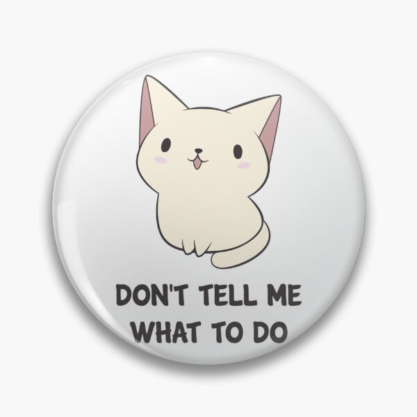 Item preview, Dont Tell Me What To Do   designed and sold by ClitusSmith.
