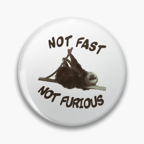 Item preview, Not Fast Not Furious Sloth Funny Saying Joke Sleep designed and sold by CreatDifference.