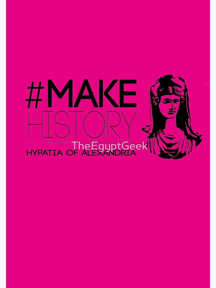#MakeHistory - Hypatia of Alexandria by TheEgyptGeek