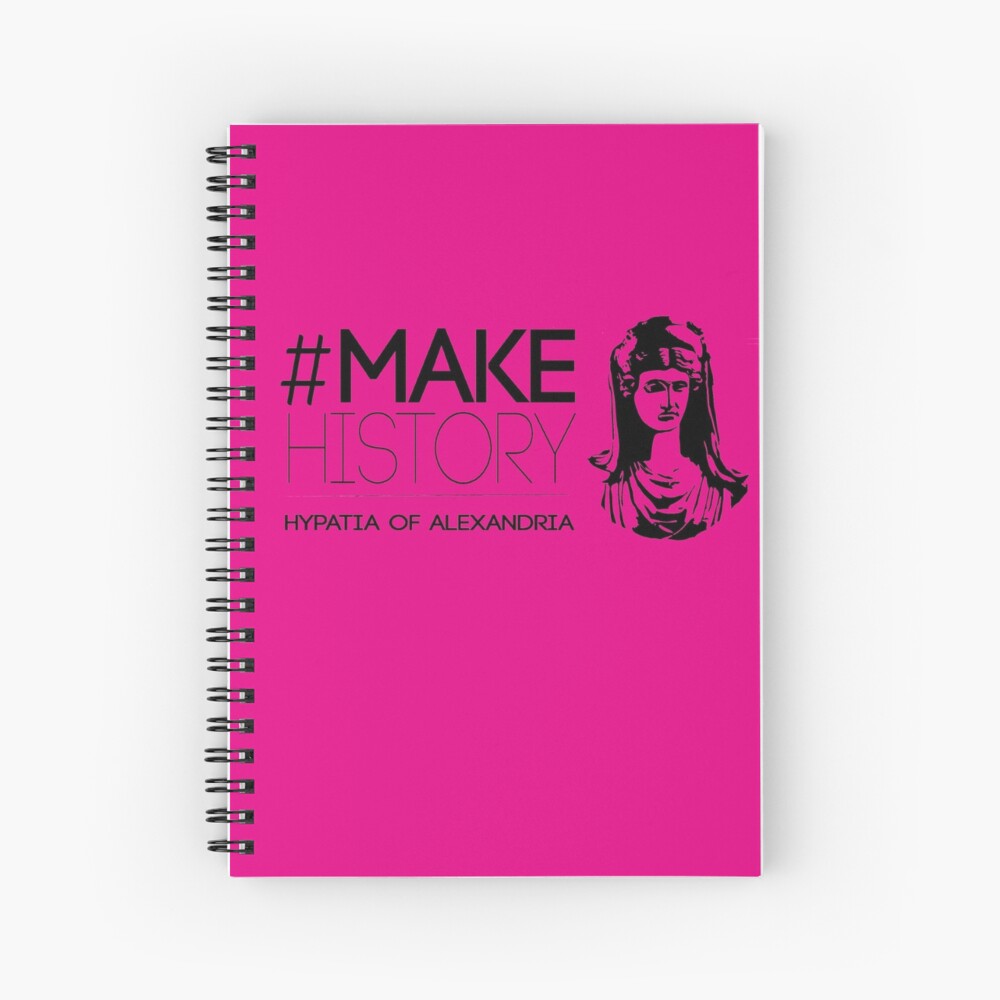 #MakeHistory - Hypatia of Alexandria Spiral Notebook
