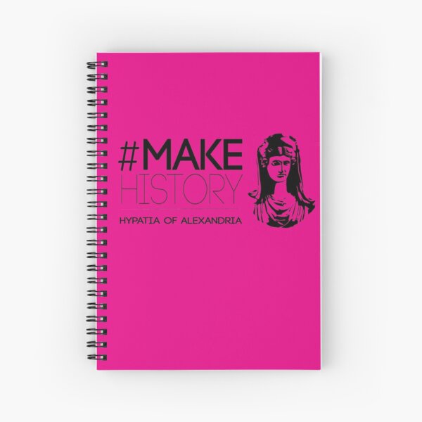 #MakeHistory - Hypatia of Alexandria Spiral Notebook
