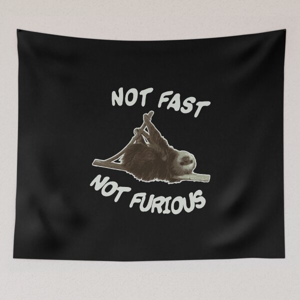 Item preview, Not Fast Not Furious Sloth Funny Saying Sleep Joke designed and sold by CreatDifference.
