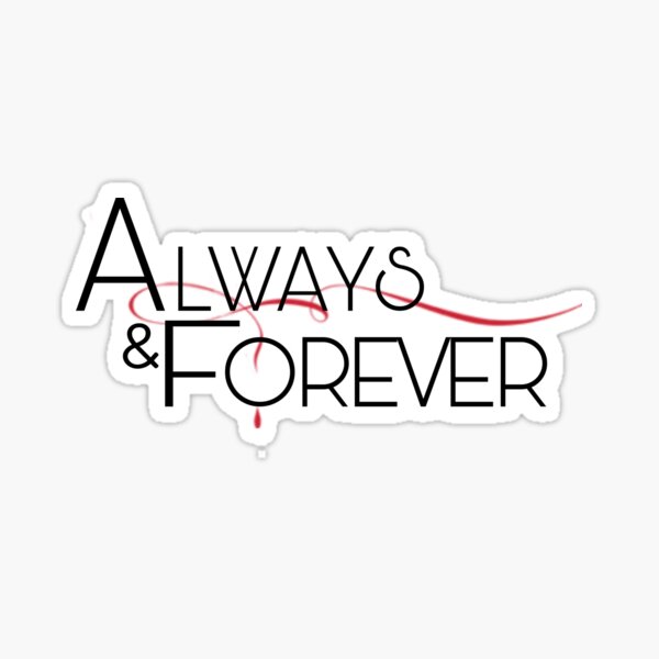 "Always And Forever Tvd Quote" Sticker for Sale by thebestzara