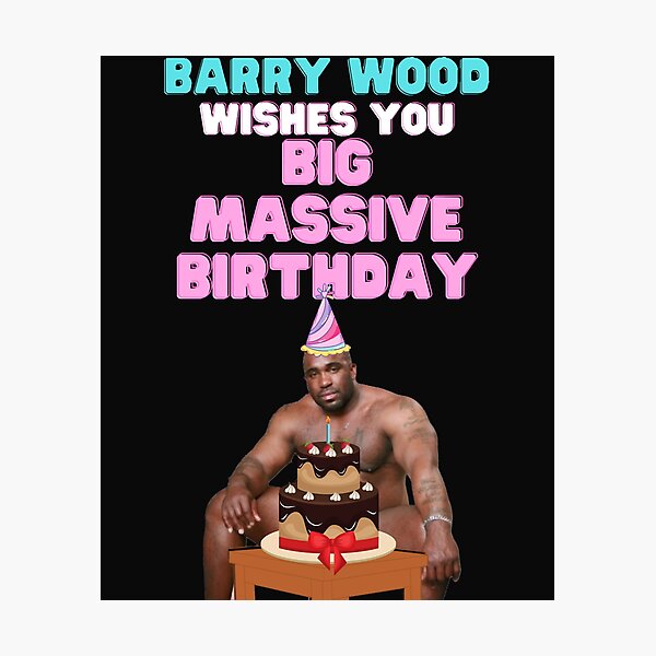 Happy Birthday From Barry Wood Funny Barry Wood Wishes You A Big Massive Birthday Sticker