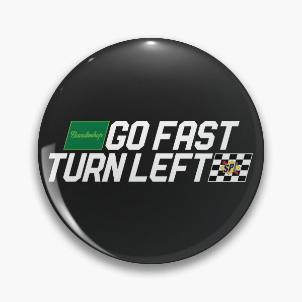 Item preview, Go Fast Turn Left designed and sold by SPDesignsNC.
