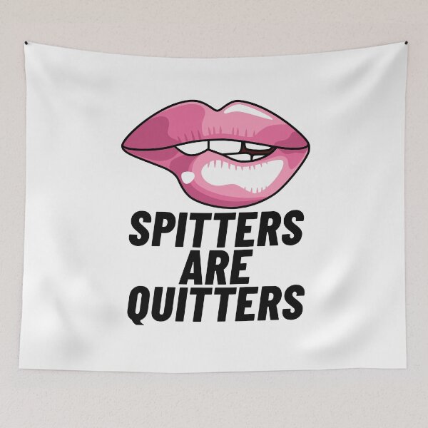 Item preview, Spitters Are Quitters designed and sold by ClickForMore.