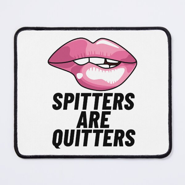 Item preview, Spitters Are Quitters designed and sold by ClickForMore.