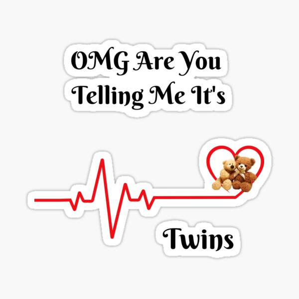 OMG Are You Telling Me It's Twins Sticker