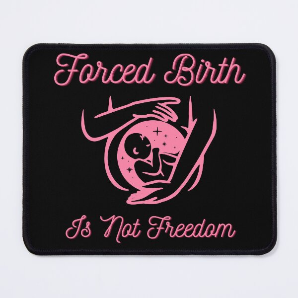 Item preview, Forced birth is not freedom designed and sold by Kuki-shop.