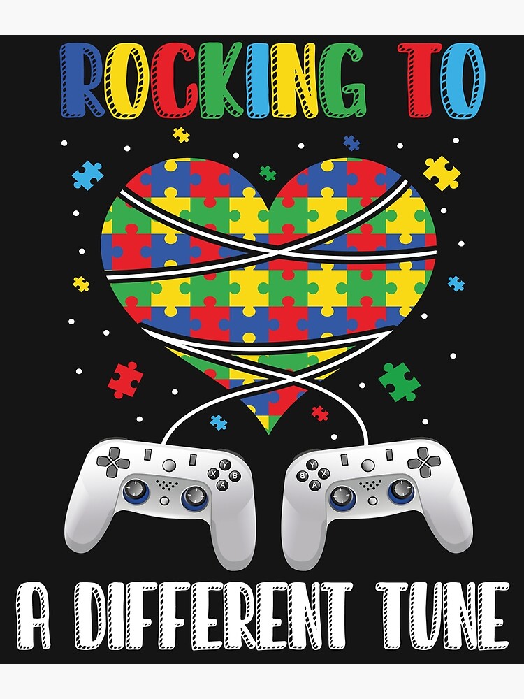 "Rocking To A Different Tune Autistic Gamer Autism Awareness Month