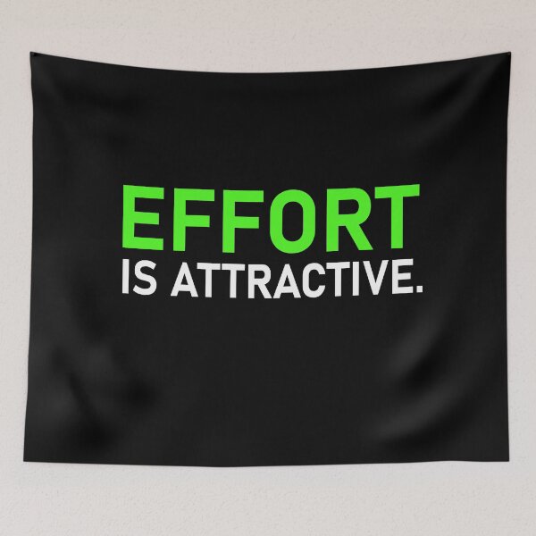 Item preview, Effort Is Attractive . Funny Quote Saying designed and sold by NeteroSUN.