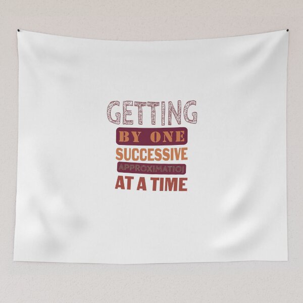 Item preview, Getting By One Successive Approximation At A Time designed and sold by KHAFiT.