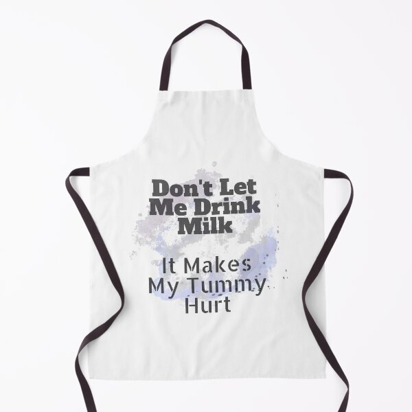 Item preview, Dont let me drink milk it makes my tummy hurt designed and sold by Glorious-Goods.