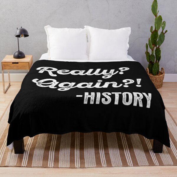 Item preview, Really? Again!? History History Teacher Funny Saying designed and sold by impracticaltan9.