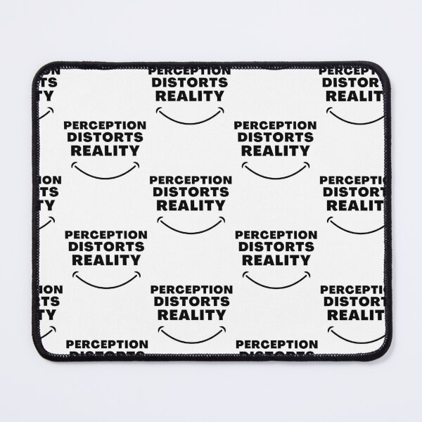 Item preview, Perception Distorts Reality Quote designed and sold by AbdullahMuneer.