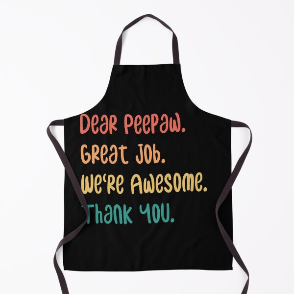 Item preview, Dear Peepaw Great Job We're Awesome Thank You designed and sold by medbdj.