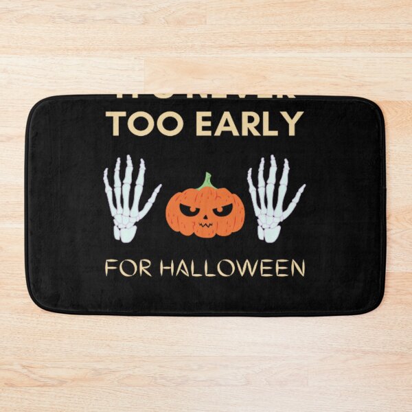 Item preview, It's Never Too Early For Halloween - Happy Halloween designed and sold by Nero9o.