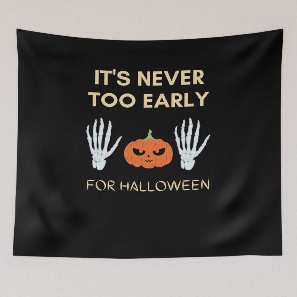 Item preview, It's Never Too Early For Halloween - Happy Halloween designed and sold by Nero9o.