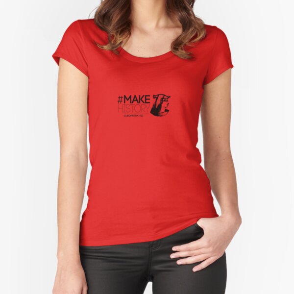 #MakeHistory - Cleopatra VII Fitted Scoop T-Shirt