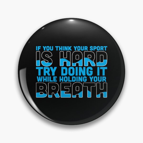 Item preview, If you think your sport is hard, try doing it while holding your breath. designed and sold by Lonesome-Fox.