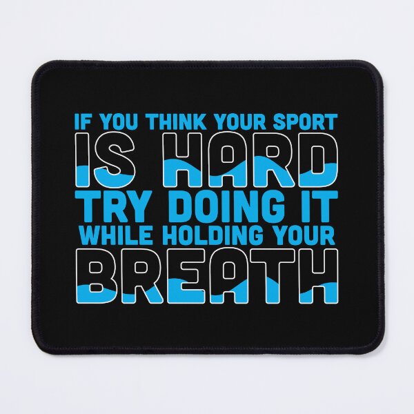 Item preview, If you think your sport is hard, try doing it while holding your breath. designed and sold by Lonesome-Fox.