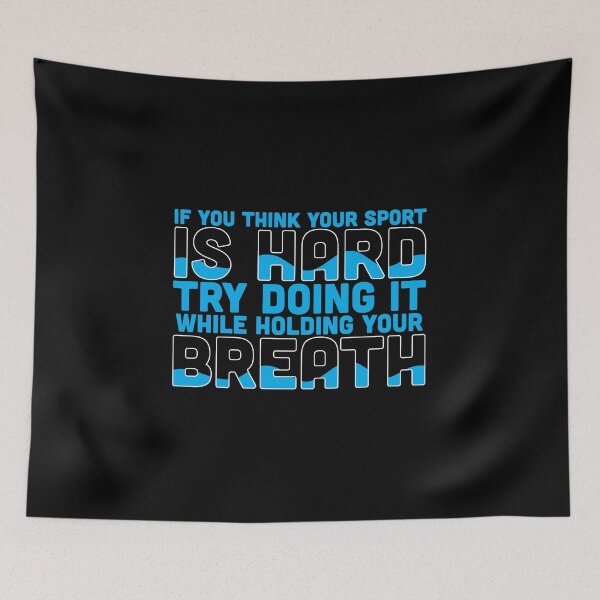 Item preview, If you think your sport is hard, try doing it while holding your breath. designed and sold by Lonesome-Fox.