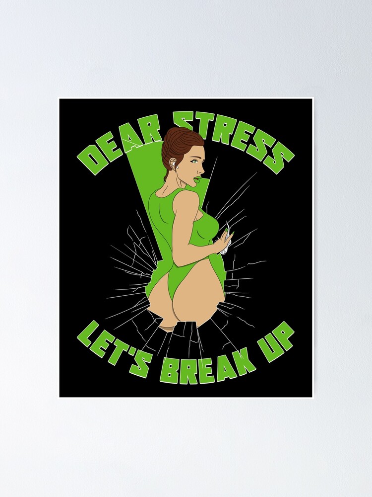 Dear Stress Lets Break Up 420 Sexy Stoner Girl Illustration Poster For Sale By 