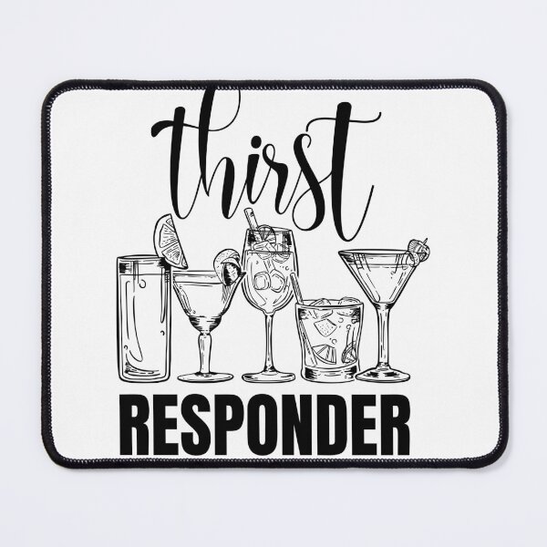 Item preview, Thirst Responder, Funny Bar, Drinking designed and sold by mamahellfire31.