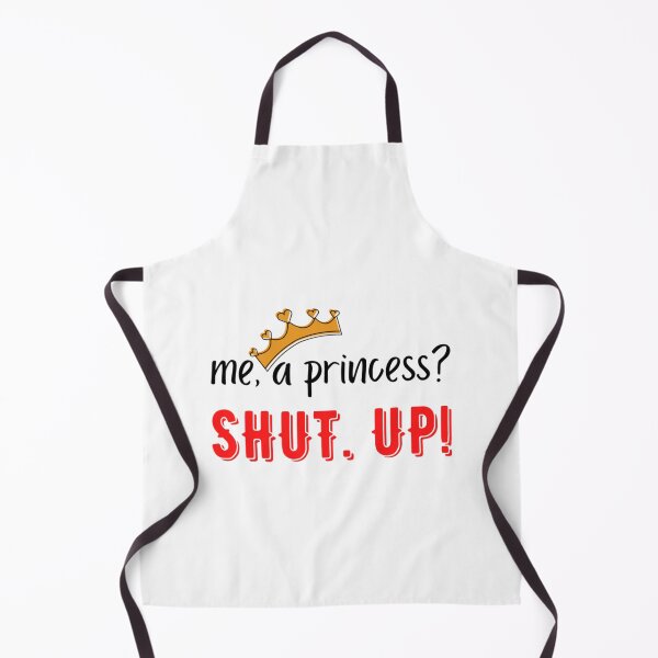 Item preview, Me A Princess Shut Up! - Princess Diaries   designed and sold by JoyIsMoist.