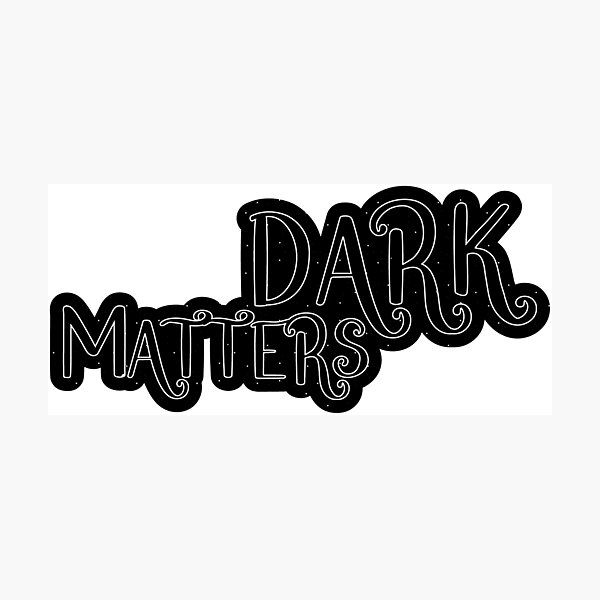 Item preview, Dark Matters designed and sold by Jokertags.