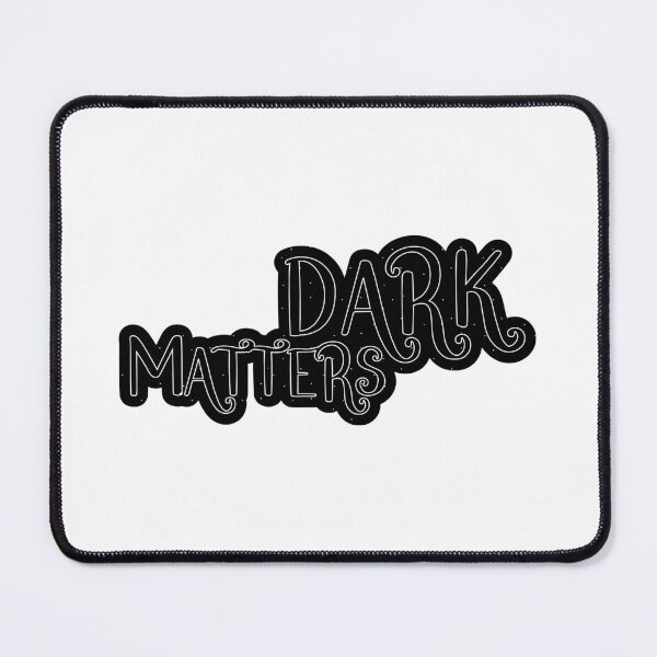 Item preview, Dark Matters designed and sold by Jokertags.