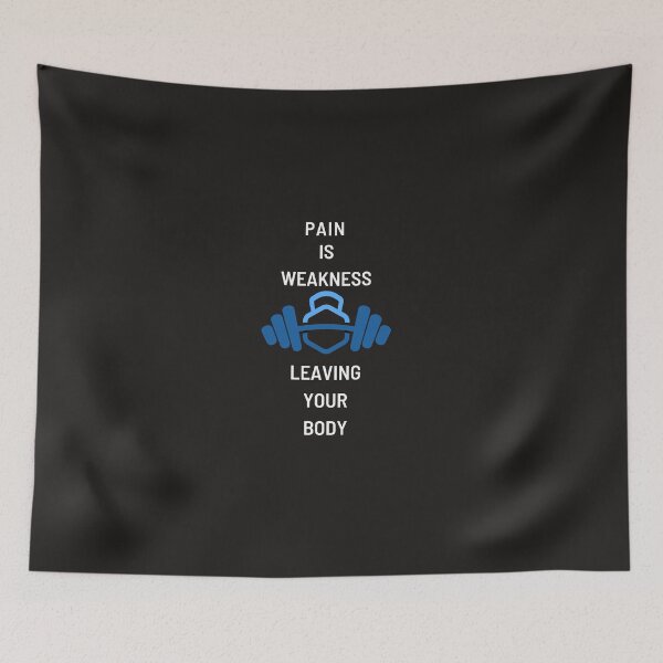Item preview, PAIN IS WEAKNESS LEAVING YOUR BODY designed and sold by Chadwick Bradley.