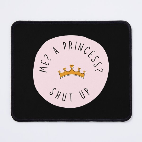 Item preview, Me A Princess Shut Up designed and sold by ZuuraPoster.