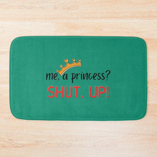Item preview, Me, A Princess Shut Up!   designed and sold by ZuuraPoster.