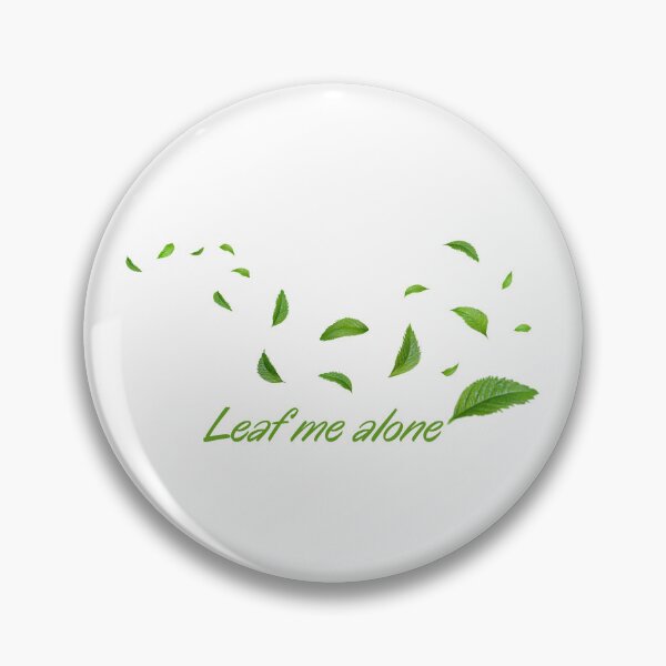 Item preview, Fun leaf pun "leaf me alone!" designed and sold by 0rsino.
