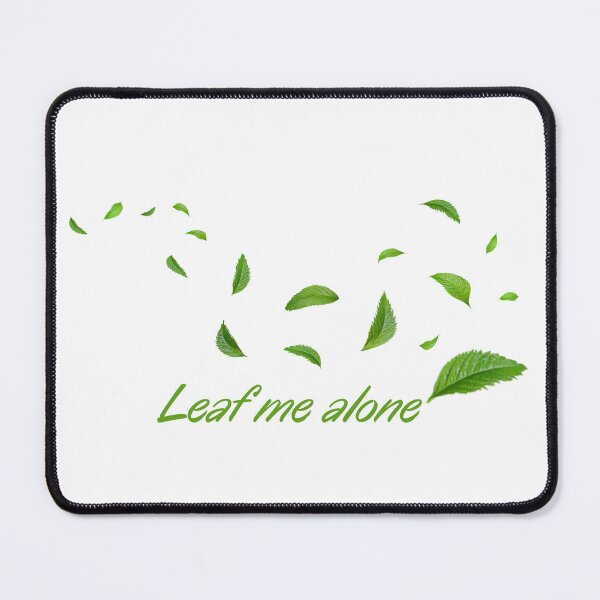 Item preview, Fun leaf pun "leaf me alone!" designed and sold by 0rsino.