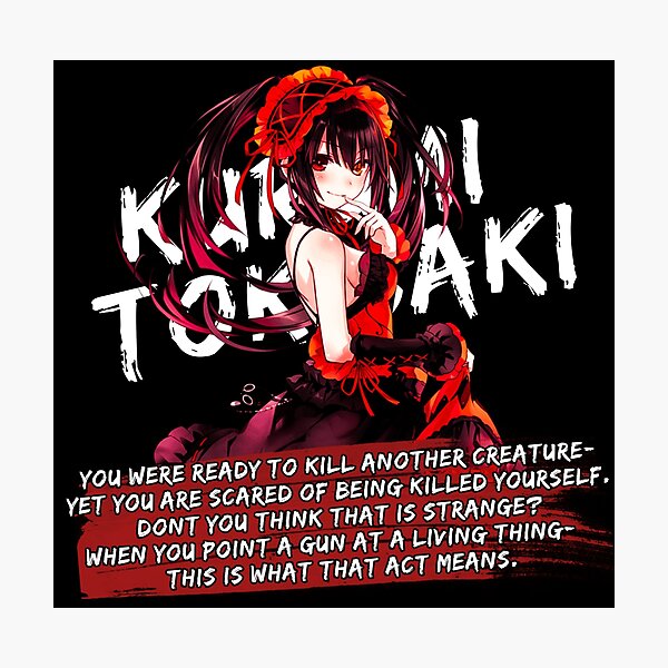 "Kurumi Tokisaki | Date A Live | Anime Quotes" Photographic Print for ...