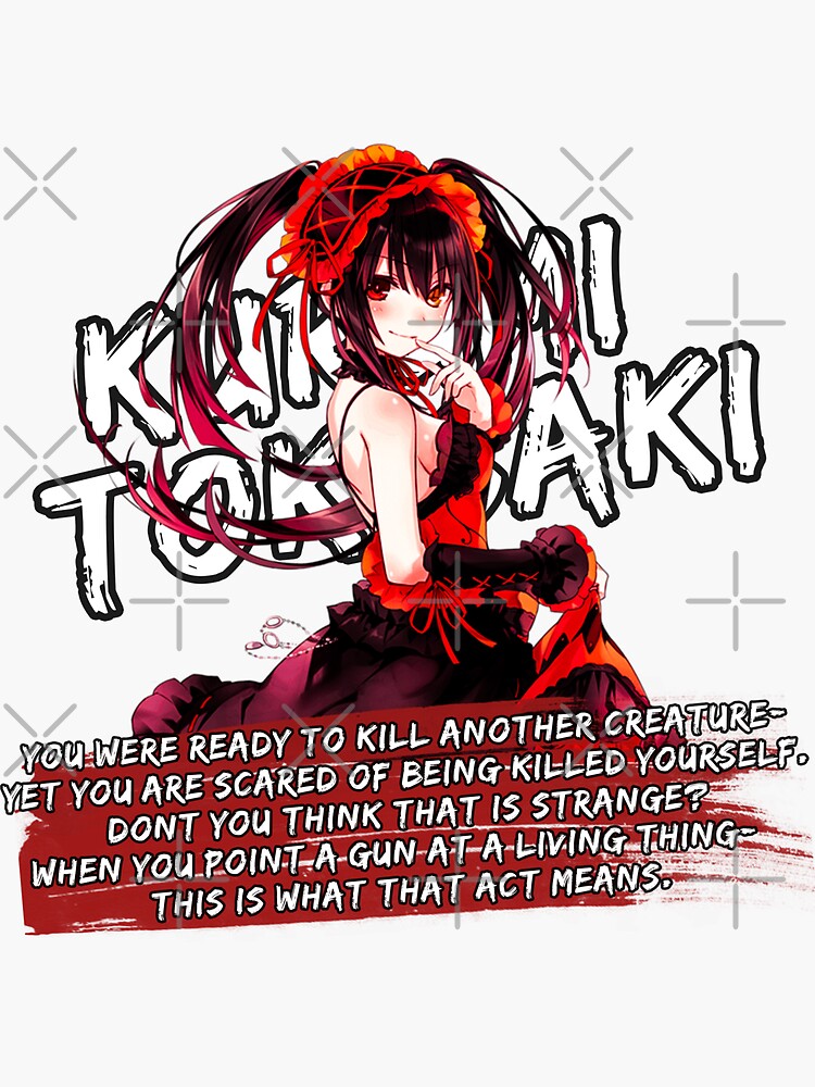 "Kurumi Tokisaki | Date A Live | Anime Quotes" Sticker for Sale by ...